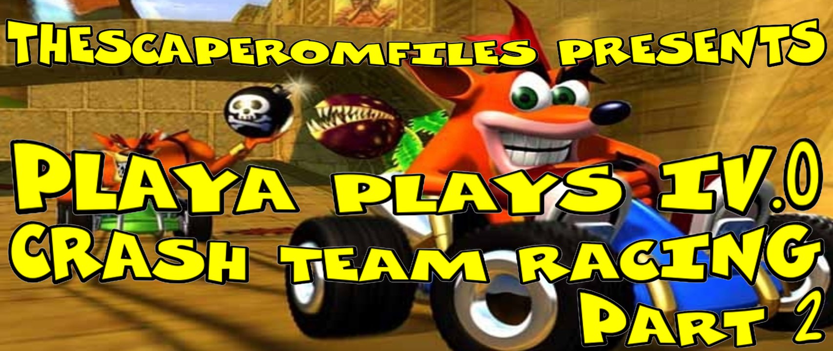 Playa Plays: Crash Team Racing (PS1) - Part 2