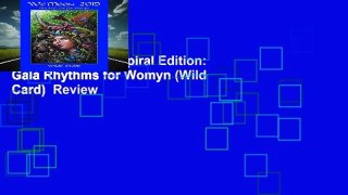 We moon 2015: Spiral Edition: Gaia Rhythms for Womyn (Wild Card)  Review