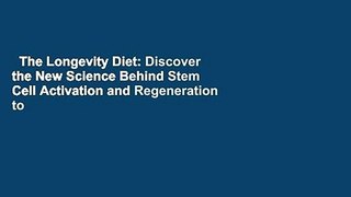 The Longevity Diet: Discover the New Science Behind Stem Cell Activation and Regeneration to