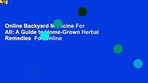 Online Backyard Medicine For All: A Guide to Home-Grown Herbal Remedies  For Online