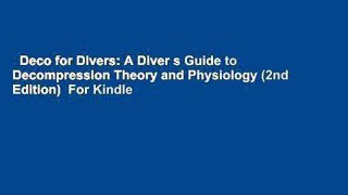 Deco for Divers: A Diver s Guide to Decompression Theory and Physiology (2nd Edition)  For Kindle