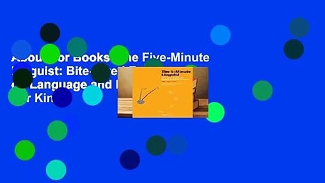 About For Books The Five-Minute Linguist: Bite-Sized Essays on Language and Languages For Kindle