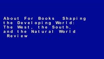 About For Books  Shaping the Developing World: The West, the South, and the Natural World  Review