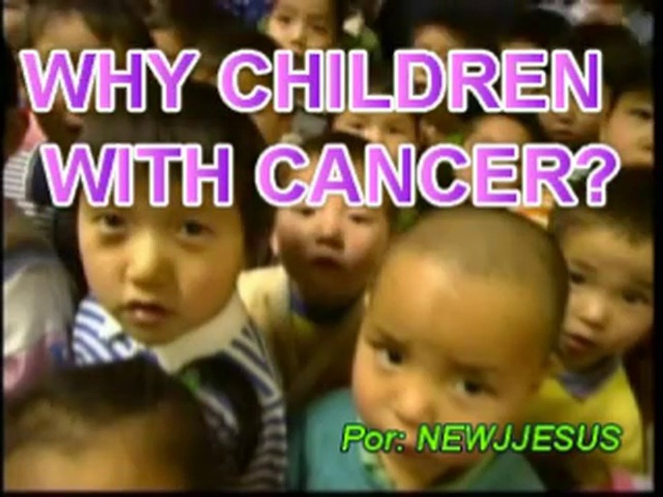 WHY CHILDREN WITH CANCER-