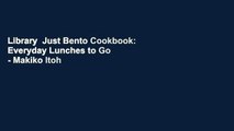 Library  Just Bento Cookbook: Everyday Lunches to Go - Makiko Itoh