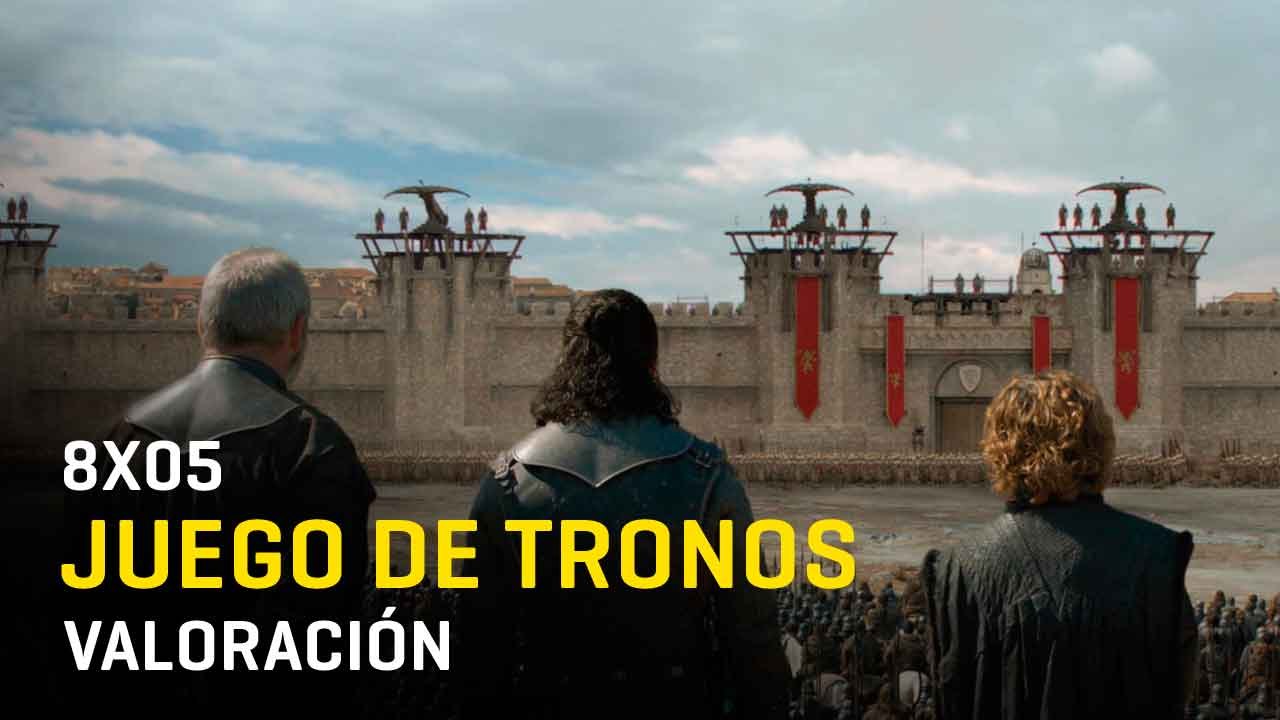 Juego de tronos 8x05  - Valoración sin spoilers