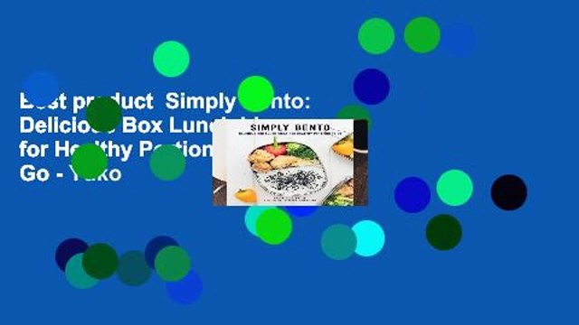 Best product Simply Bento: Delicious Box Lunch Ideas for Healthy Portions to Go - Yuko