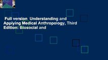 Full version  Understanding and Applying Medical Anthropology, Third Edition: Biosocial and