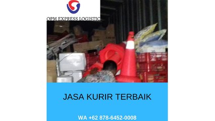 JASA KURIR TERBAIK, WA +62 878-6452-0008, OPM Logistic