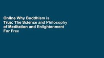 Online Why Buddhism is True: The Science and Philosophy of Meditation and Enlightenment  For Free
