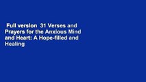 Full version  31 Verses and Prayers for the Anxious Mind and Heart: A Hope-filled and Healing