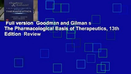 Full version  Goodman and Gilman s The Pharmacological Basis of Therapeutics, 13th Edition  Review