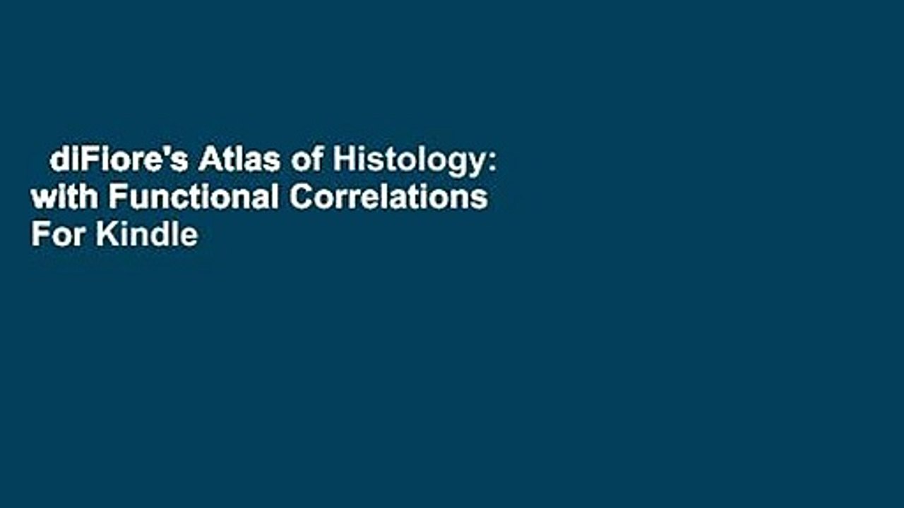 diFiore's Atlas of Histology: with Functional Correlations  For Kindle