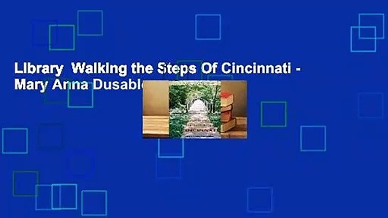 Library  Walking the Steps Of Cincinnati - Mary Anna Dusablon