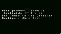 Best product  Summits  Icefields 1: Alpine Ski Tours in the Canadian Rockies - Chic Scott
