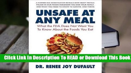 Full E-book Unsafe at Any Meal: What the FDA Does Not Want You to Know about the Foods You Eat