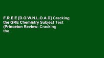 F.R.E.E [D.O.W.N.L.O.A.D] Cracking the GRE Chemistry Subject Test (Princeton Review: Cracking the