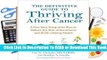 Full E-book The Definitive Guide to Thriving After Cancer: A Five-Step Integrative Plan to Reduce