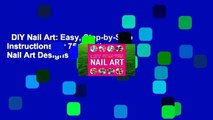 DIY Nail Art: Easy, Step-by-Step Instructions for 75 Creative Nail Art Designs  Review