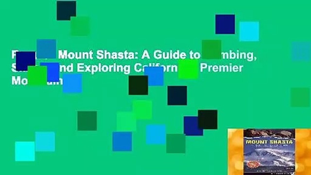 Popular Mount Shasta: A Guide to Climbing, Skiing, and Exploring California's Premier Mountain -