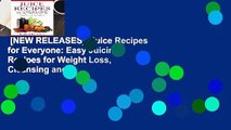 [NEW RELEASES]  Juice Recipes for Everyone: Easy Juicing Recipes for Weight Loss, Cleansing and