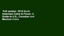 Full version  2018 North American Coins & Prices: A Guide to U.S., Canadian and Mexican Coins