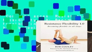 Complete acces  Resistance Flexibility 1.0: Becoming flexible in all ways by Bob Cooley