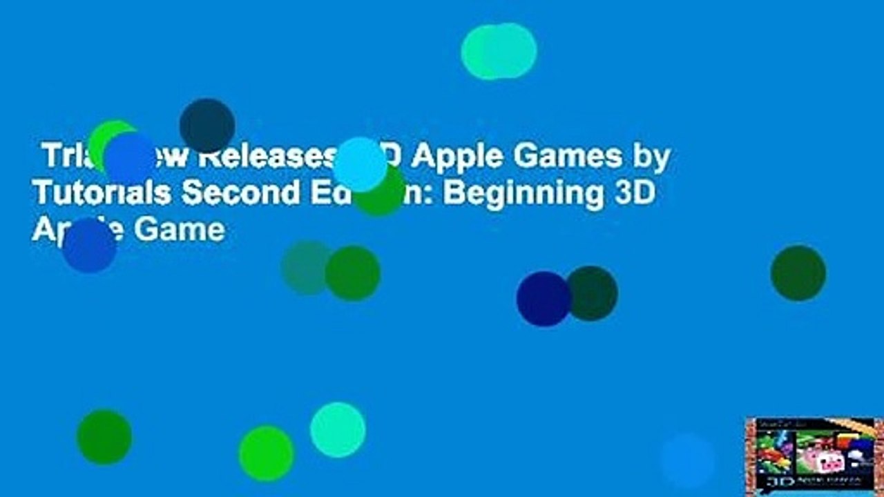 Trial New Releases  3D Apple Games by Tutorials Second Edition: Beginning 3D Apple Game
