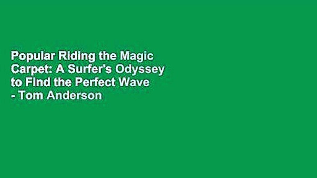 Popular Riding the Magic Carpet: A Surfer's Odyssey to Find the Perfect Wave - Tom Anderson