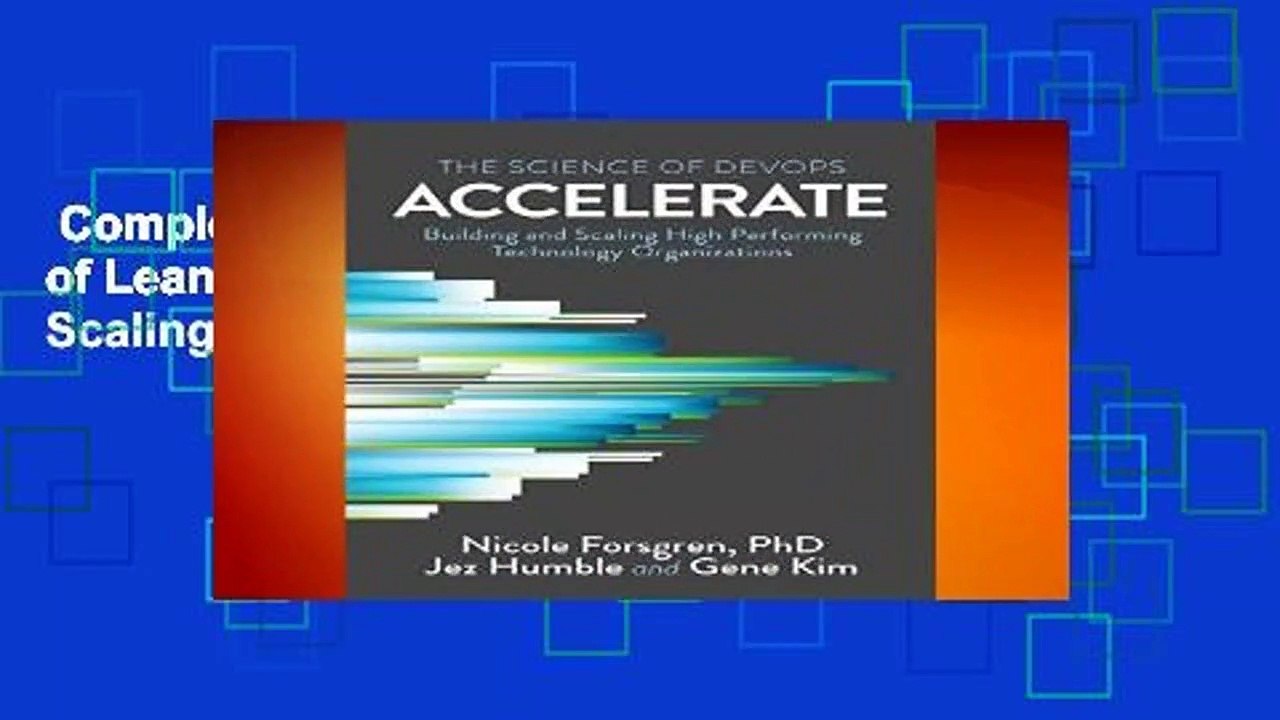 Complete acces  Accelerate: The Science of Lean Software and Devops: Building and Scaling High