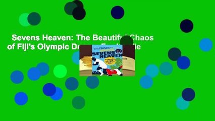 Sevens Heaven: The Beautiful Chaos of Fiji's Olympic Dream  For Kindle