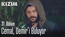 Cemal, Demir'i buluyor - Kızım 31. Bölüm