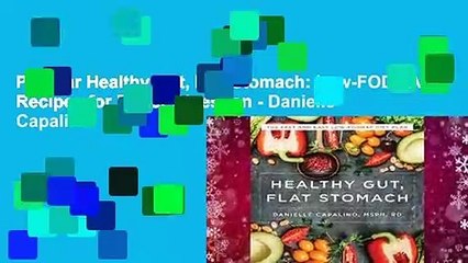 Popular Healthy Gut, Flat Stomach: Low-FODMAP Recipes for Better Digestion - Danielle Capalino