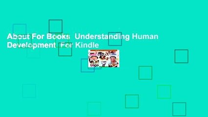 About For Books  Understanding Human Development  For Kindle