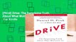 [Read] Drive: The Surprising Truth About What Motivates Us  For Kindle