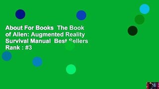 About For Books  The Book of Alien: Augmented Reality Survival Manual  Best Sellers Rank : #3