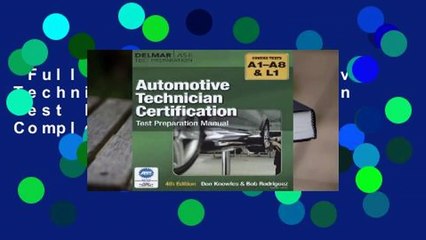 Full version  Automotive Technician Certification Test Preparation Manual Complete