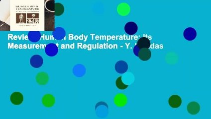 Review  Human Body Temperature: Its Measurement and Regulation - Y. Houdas