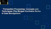 Transaction Processing: Concepts and Techniques (The Morgan Kaufmann Series in Data Management