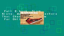 Full E-book  Slam Kicks: Basketball Sneakers That Changed the Game  For Online