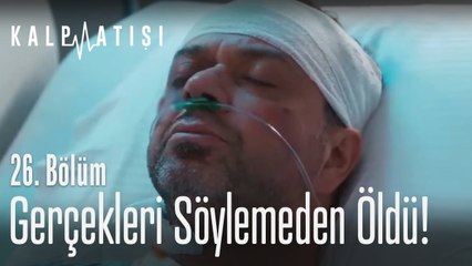 Gerçekleri söylemeden öldü! - Kalp Atışı 26. Bölüm