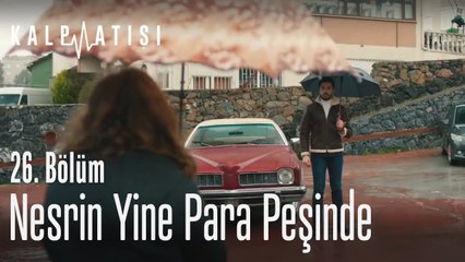Nesrin yine para peşinde - Kalp Atışı 26. Bölüm