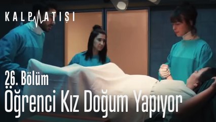 Öğrenci kız doğum yapıyor - Kalp Atışı 26. Bölüm