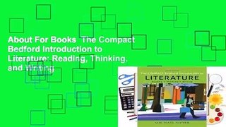 About For Books  The Compact Bedford Introduction to Literature: Reading, Thinking, and Writing