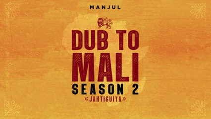 Manjul - Dub To Mali Season 2 : "Jahtiguiya" (feat. Assetou Kanouté, Bishob, Adama Yalomba)