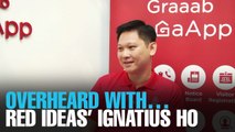 OVERHEARD WITH…Red Ideas’ Ignatius Ho