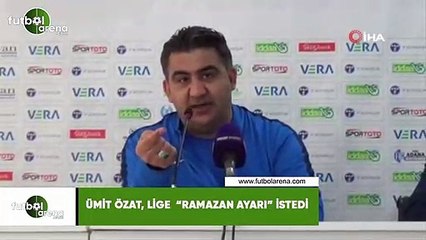 Ümit Özat, lige "Ramazan ayarı" istedi