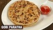 Simple Gobi Paratha Recipe - Punjabi Paratha Recipe - How To Make Gobi Paratha At Home - Varun