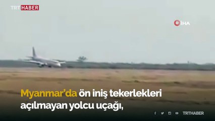 Myanmar'da yolcu uçağı burun üstü iniş yaptı