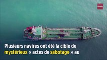 Des « actes de sabotage » contre des navires sèment le trouble dans le Golfe